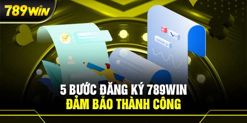 Các bước đăng ký 789win01 mới nhất 2025